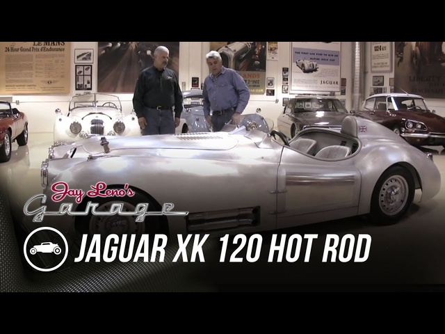 1951 Jaguar XK 120 Hot Rod - Jay Leno's Garage
