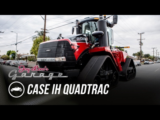 2017 Case IH Quadtrac - Jay Leno's Garage