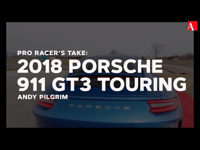 Pro Racer's Take: 2018 Porsche 911 GT3 Touring