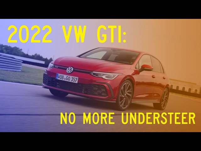 2022 VW GTI Feels a Lot Different and More Balanced at the Limit
