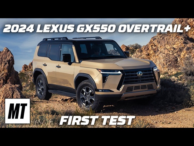 FIRST TEST: 2024 <em>Lexus</em> GX550 Overtrail+ | MotorTrend